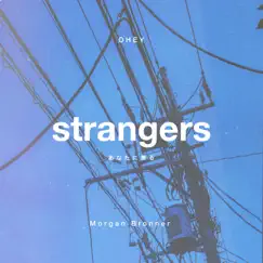 Strangers (feat. Morgan Bronner) Song Lyrics