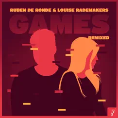 Games (Remixed) - EP by Ruben de Ronde & Louise Rademakers album reviews, ratings, credits