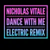 Dance With Me (Electric Remix) song lyrics