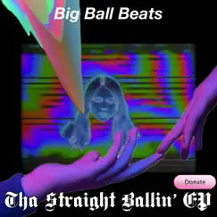 Straight Ballin' - EP by Big Ball Beats album reviews, ratings, credits