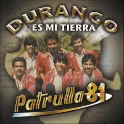 Durango Es Mi Tierra by Patrulla 81 album reviews, ratings, credits