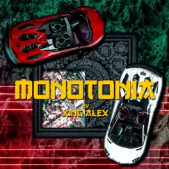 Monotonia - Single by King Alex album reviews, ratings, credits