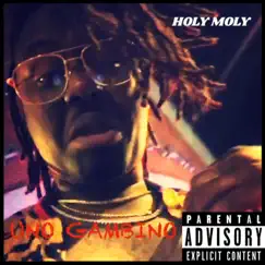 Holy Moly - Single by Uno Gambino album reviews, ratings, credits