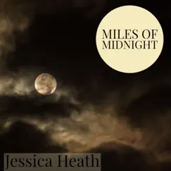 Miles of Midnight - Single by Jessica Heath album reviews, ratings, credits