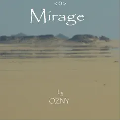 Mirage - Single by Ozny album reviews, ratings, credits