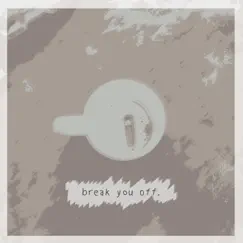 Break You Off - Single by Strongman & Co. album reviews, ratings, credits