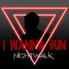 I Wanna Run - Single album lyrics, reviews, download