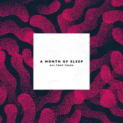 All That Talks - EP by A Month of Sleep album reviews, ratings, credits