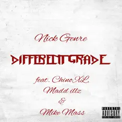 Different Grade (feat. Chino X.L., Mad Illz & Mike Mass) - Single by Nick Genre album reviews, ratings, credits