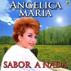 Sabor A Nada by Angélica María album reviews, ratings, credits