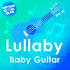 Lullaby Baby Guitar album lyrics, reviews, download