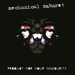 Product for Your Insecurity by Mechanical Cabaret album reviews, ratings, credits