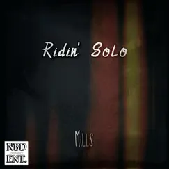 Ridin' Solo - Single by Mills album reviews, ratings, credits