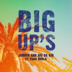 Big Up's (feat. Yung Nnelg) - Single by Jordyn & Nic Da Kid album reviews, ratings, credits