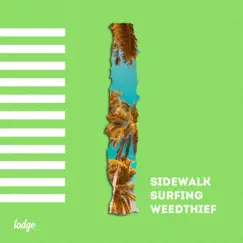 Sidewalk Surfing - Single by Lodge Records & Weedthief album reviews, ratings, credits
