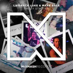 Party Starter - Single by Laidback Luke & Mark Bale album reviews, ratings, credits
