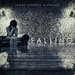Falling - Single by James Farrelli & Urselle album reviews, ratings, credits
