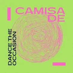 Dance the Occasion - Single by Camisade album reviews, ratings, credits