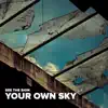 Your Own Sky - Single album lyrics, reviews, download