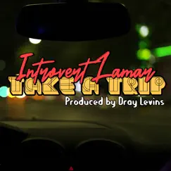 Take a Trip - Single by Introvert Lamar album reviews, ratings, credits