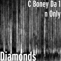 Diamonds - Single by C Boney Da 1 n Only album reviews, ratings, credits
