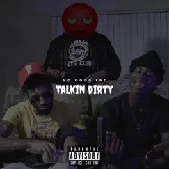 Talkin' Dirty - EP by NO GOOD ENT album reviews, ratings, credits