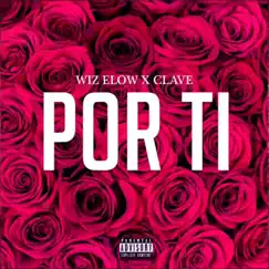 Por Ti - Single by Wiz Elow & Clave album reviews, ratings, credits