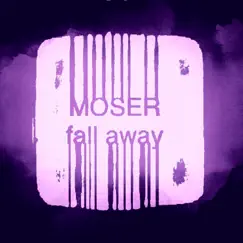 Fall Away - Single by Moser album reviews, ratings, credits