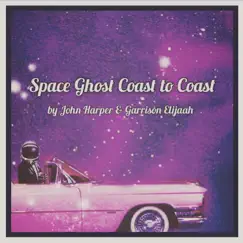 Space Ghost Coast to Coast (feat. Garrison Elijaah) - Single by John Alex Harper album reviews, ratings, credits
