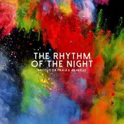 The Rhythm of the Night - Single by Groove da Praia & Anakelly album reviews, ratings, credits