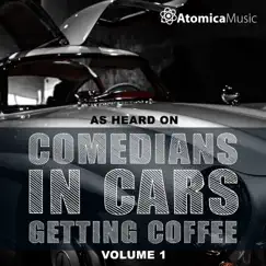 As Heard on Comedians in Cars Getting Coffee, Vol. 1 by Atomica Music album reviews, ratings, credits