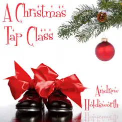A Christmas Tap Class by Andrew Holdsworth album reviews, ratings, credits