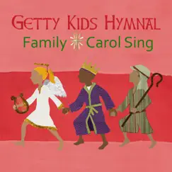 Getty Kids Hymnal - Family Carol Sing by Keith & Kristyn Getty album reviews, ratings, credits