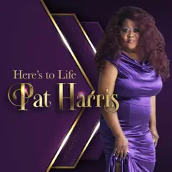 Here's to Life (Live) - Single by Pat Harris album reviews, ratings, credits