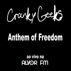 Anthem Of Freedom (Ao Vivo na Alvor FM) - Single by Cranky Geeks album reviews, ratings, credits