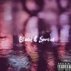 Blood & Sweat (feat. NJC) - Single by Leane album reviews, ratings, credits