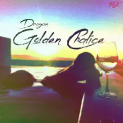 Golden Chalice - Single by Dragan album reviews, ratings, credits