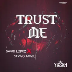 Trust Me - Single by David Lopez & Sergio Angel album reviews, ratings, credits