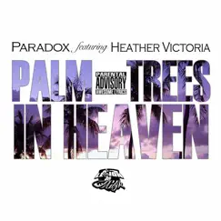 Palm Trees in Heaven (feat. Heather Victoria) - Single by Paradox Aka J.Crews album reviews, ratings, credits