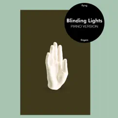 Blinding Lights (Piano Version) - Single by Flying Fingers & Piano Tribute Players album reviews, ratings, credits