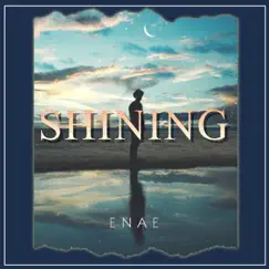 Shining - Single by Enae album reviews, ratings, credits