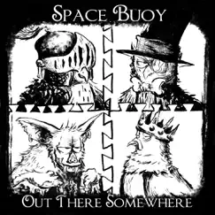 Out There Somewhere by Space Buoy album reviews, ratings, credits