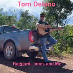 Haggard, Jones and Me by Tom Delano album reviews, ratings, credits