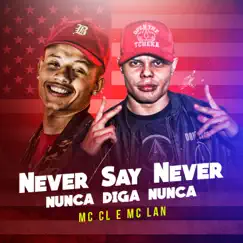 Never Say Never - Single by MC Lan & MC CLsp album reviews, ratings, credits