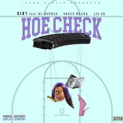 Hoe Check (feat. Bl Double, Sauce Walka & Lil 2z) - Single by Six7 album reviews, ratings, credits