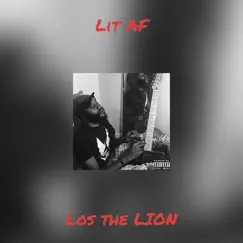 Lit Af - Single by Los the LION album reviews, ratings, credits