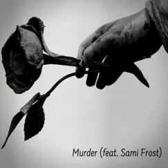 Murder - Single by Sky Rey & Sami Frost album reviews, ratings, credits