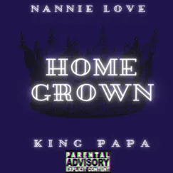 Home Grown - Single by Nannie Love & King Papa album reviews, ratings, credits