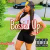 Bossed Up album lyrics, reviews, download