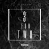 3 for Twu - Single album lyrics, reviews, download